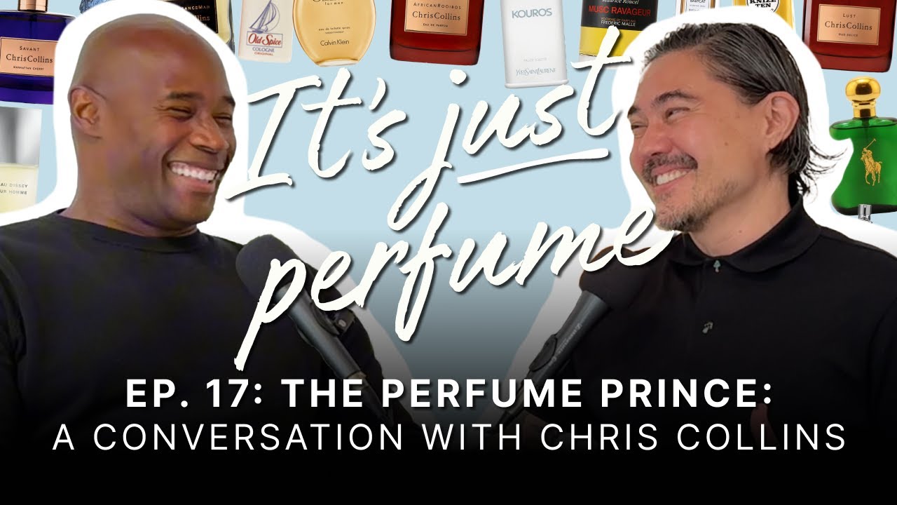 17. The Perfume Prince: A Conversation with Chris Collins | It's Just Perfume