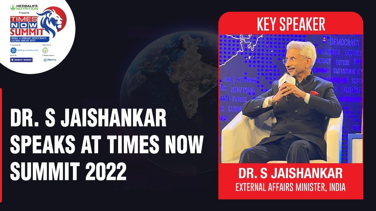 E.A.M. Dr. S. Jaishankar On India's Place In Global Geo-Politics | Times Now Summit 2022 | ET Now
