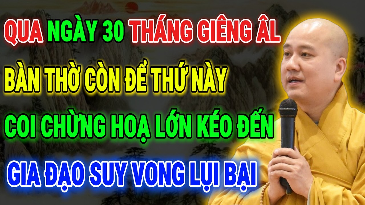 THẦY PHÁP HOÀ CHỈ BẢO: Qua 30 Tháng Giêng Bàn Thờ Còn Thứ Này – Hao Tán Tài Lộc, Gia Đạo Dễ Lao Đao