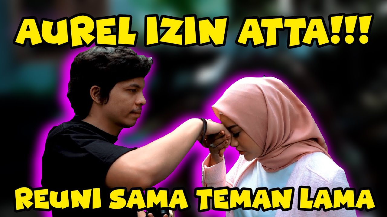 LEPAS RINDU SETELAH MENIKAH!!!! AUREL SERU-SERUAN SAMA TEMAN LAMA