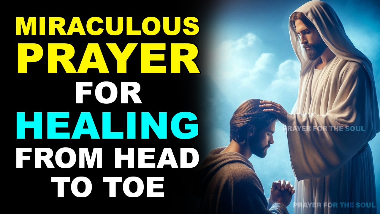 HEAL ME AND RESTORE MY HEALTH, LORD JESUS | MIRACULOUS PRAYER FOR HEALING FROM HEAD TO TOE