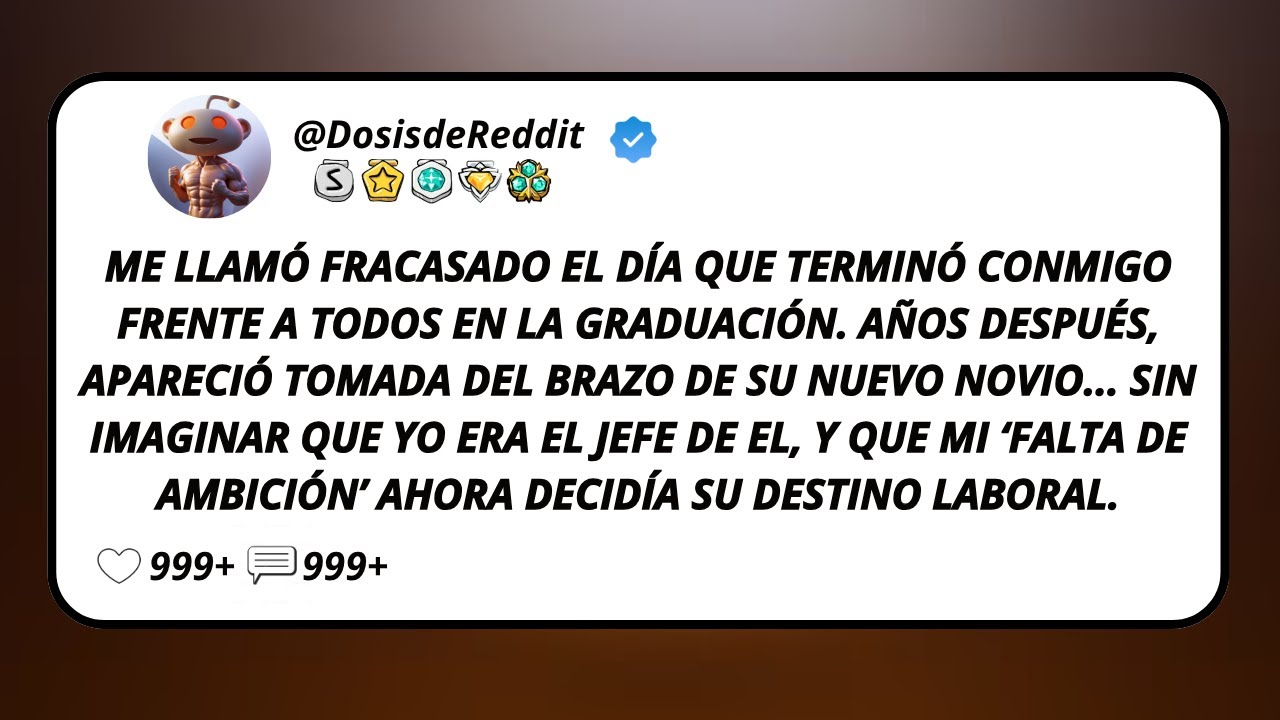 Me Llamó Fracasado El Día Que Terminó Conmigo Frente A Todos En La Graduación. Años Después...
