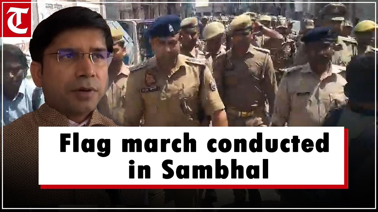 Flag march conducted in Sambhal; DC talks about law and order