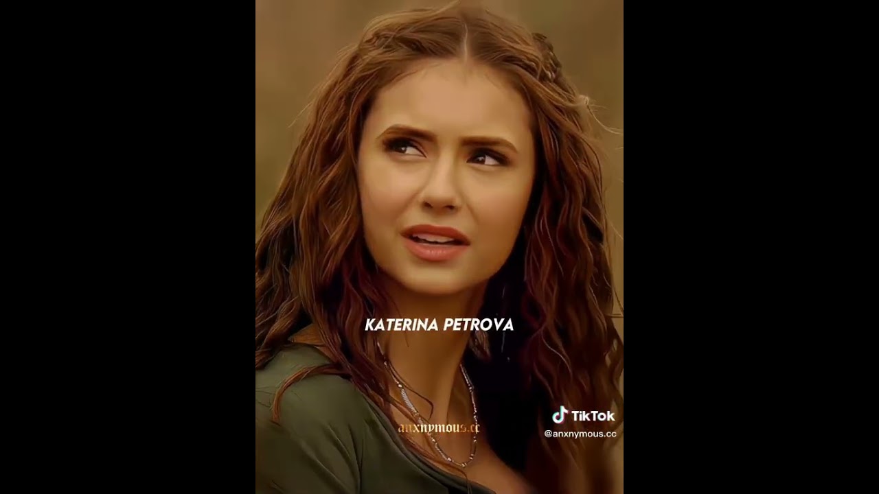 Katerina Petrova #katherinepierce #tvdu