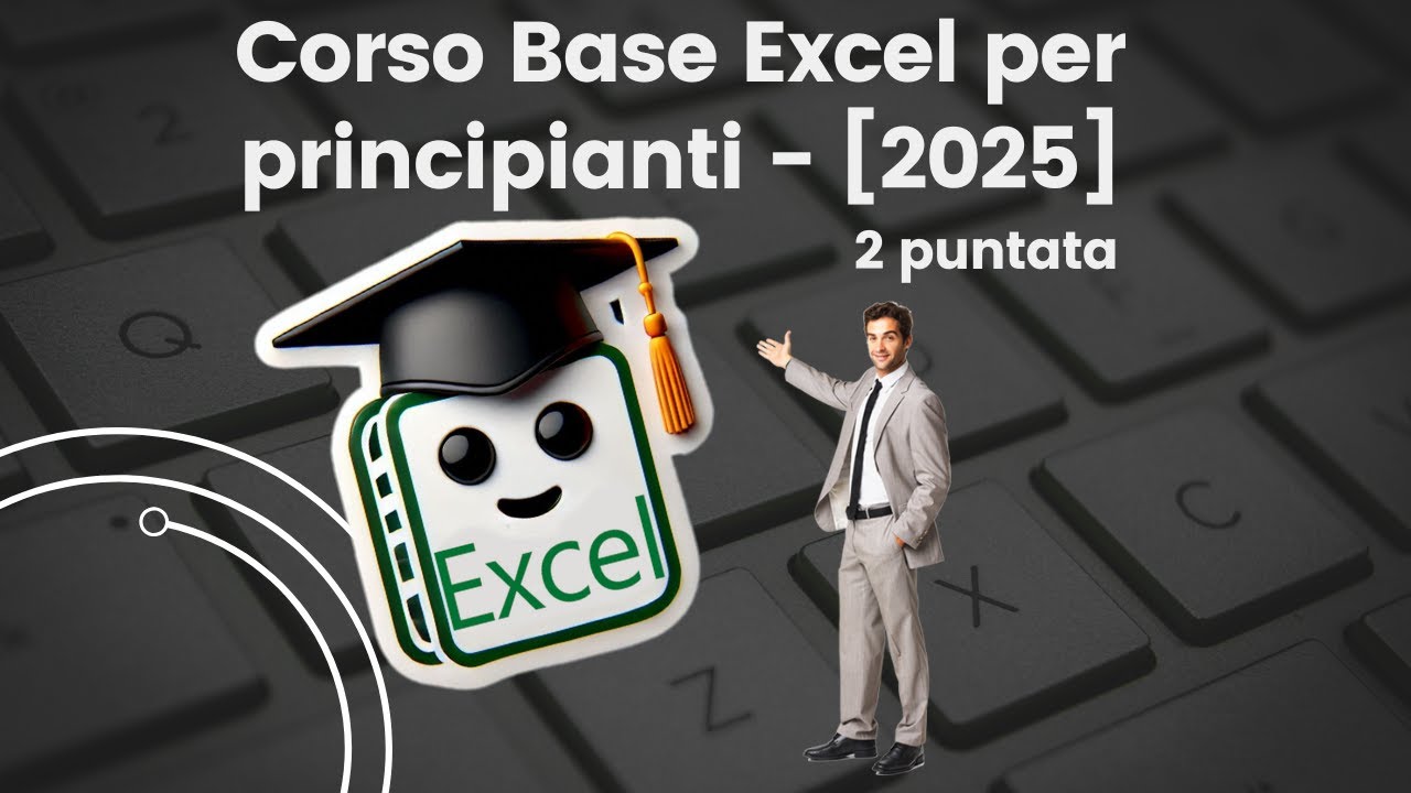 Corso EXCEL [2025] Episodio #2: Formule base di Excel 1