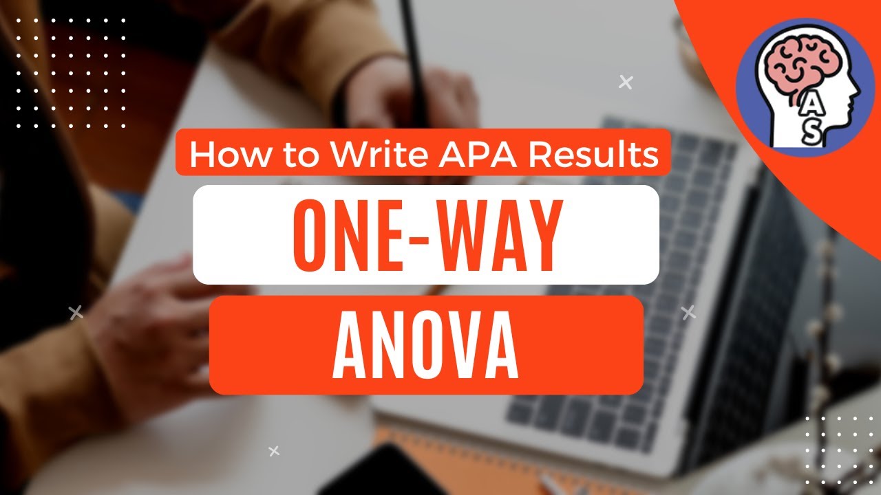 HOW TO WRITE APA STYLE RESULTS — One-way ANOVA!