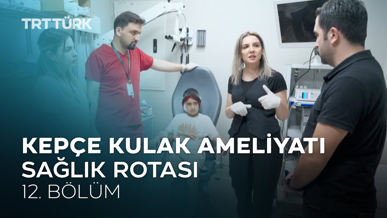 Kepçe Kulak Ameliyatı | Sağlık Rotası - 12. Bölüm