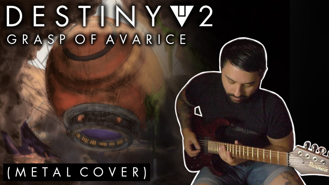 Destiny 2 - Grasp of Avarice (METAL COVER)