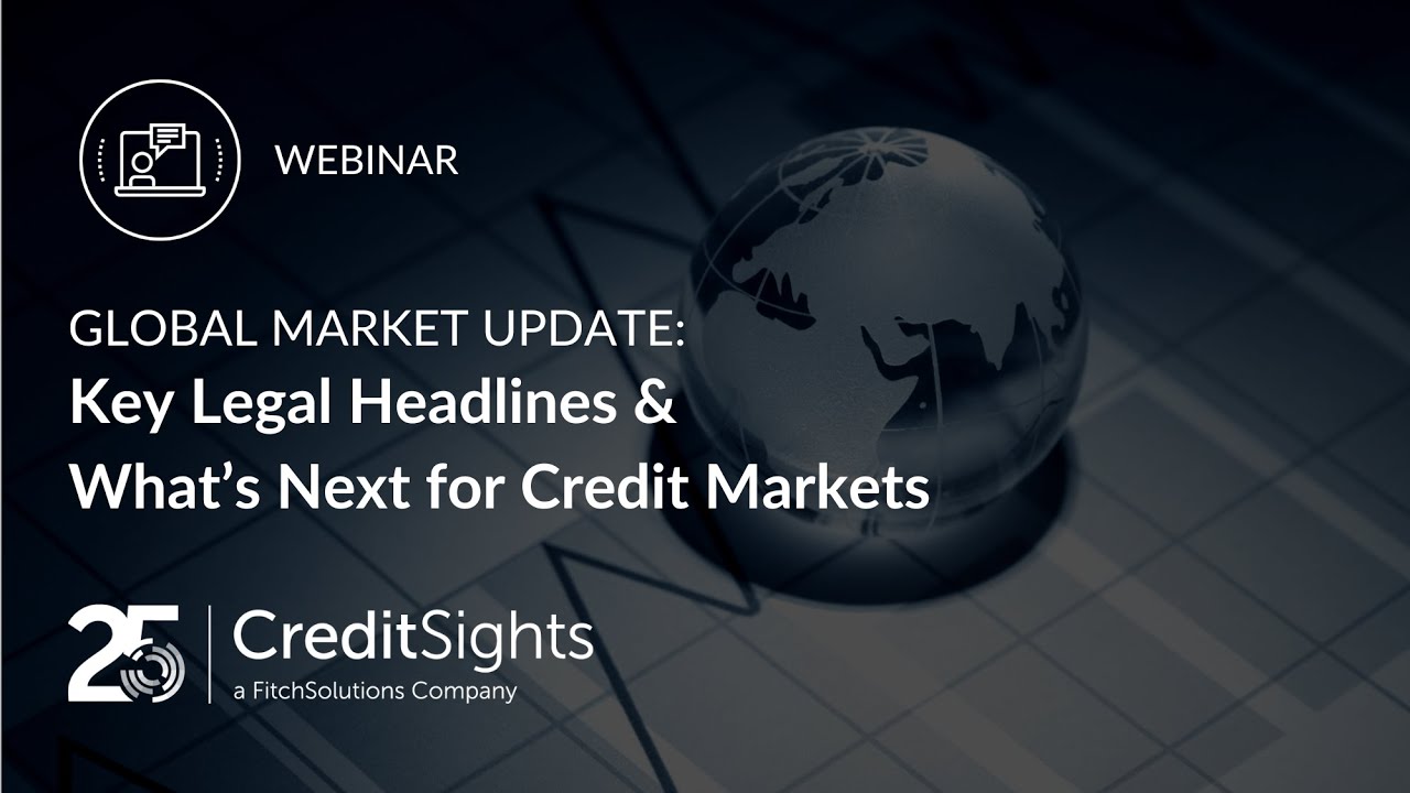 Global Market Update | Key Legal Headlines & What’s Next for Credit Markets