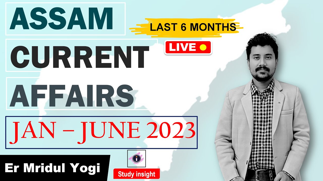 Assam Current Affairs  ||  January to June 2023 || Last 6 Months