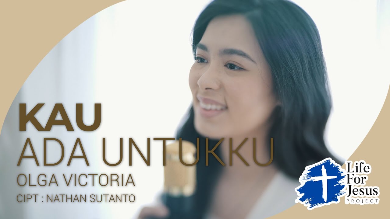 KAU ADA UNTUKKU | OLGA VICTORIA | 20 SEPTEMBER 2021 | Cipt : Nathan Sutanto