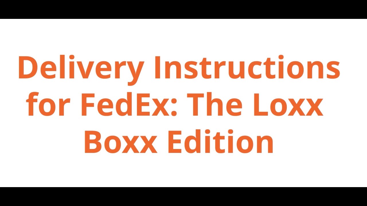 Loxx Boxx FedEx Delivery Instructions