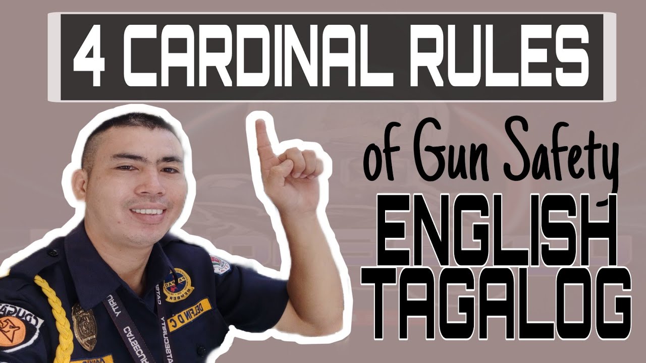 (4) Cardinal Rules of Gun Safety - English/Tagalog Simple Explanation.