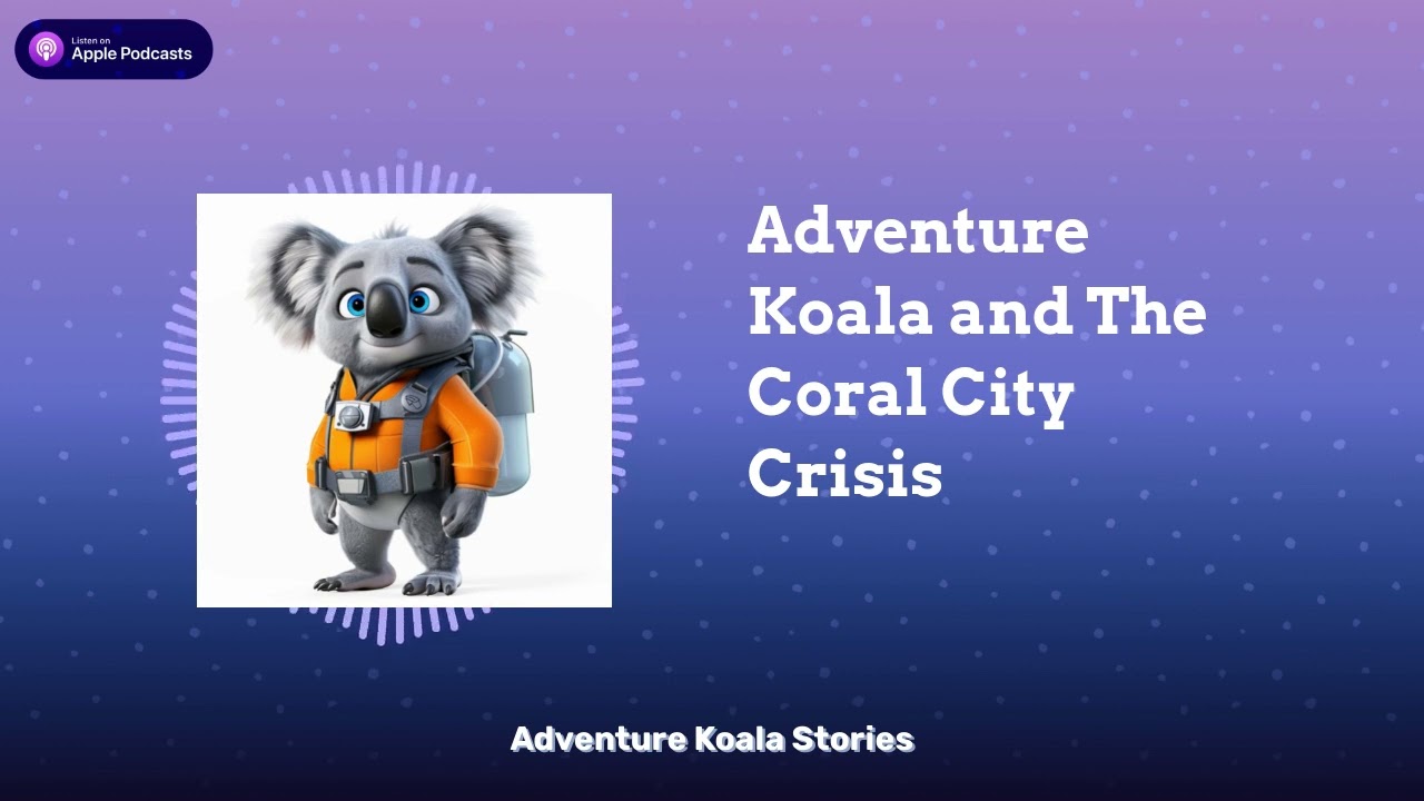 Adventure Koala and The Coral City Crisis | Short Animal Stories For Kids!