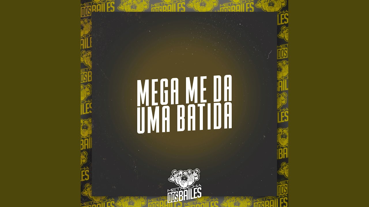 Mega Me da uma Batida