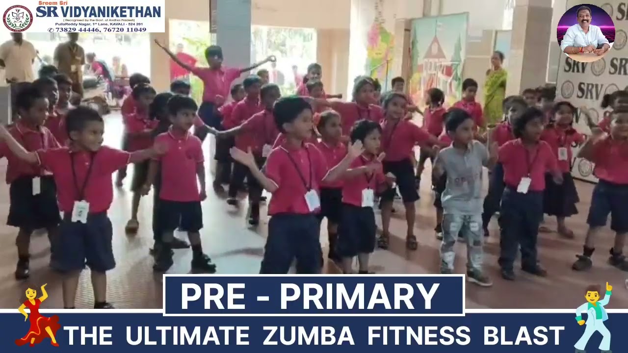 PRE - PRIMARY ZUMBA FITNESS BLAST                 SR VIDYANIKETHAN PULLAREDDY NAGAR KAVALI 