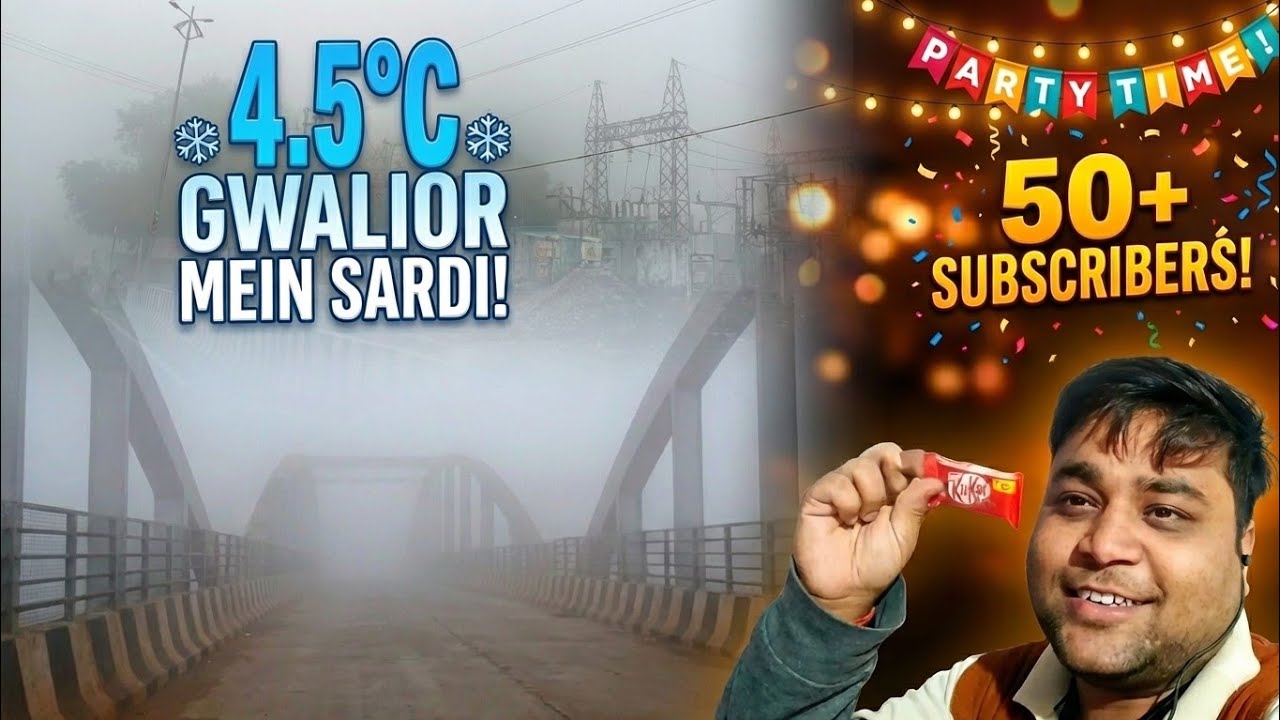 Gwalior Ki Kadake Ki Thand 🥶 | 4.5°C Temperature Aur Fort Gayaab! 🌫️ | 50+ Subs Celebration! 🎉
