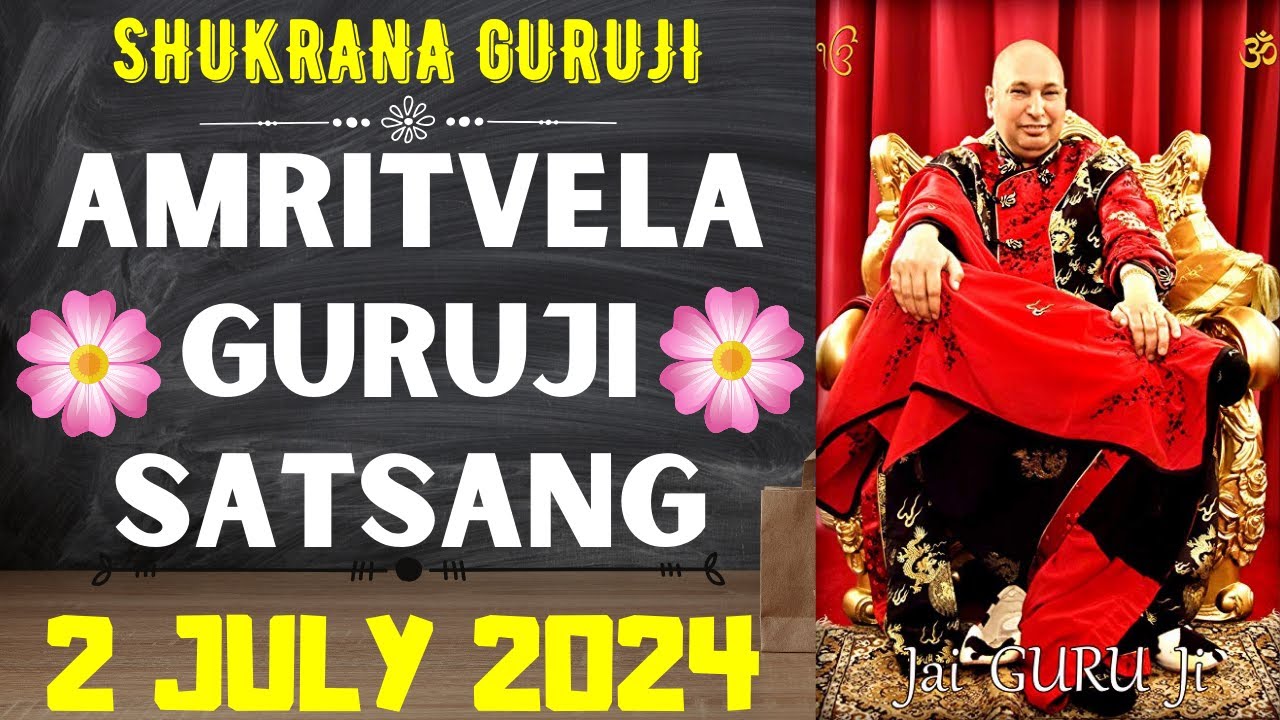 GURUJI AMRITVELA || 2 JULY 2024 || TUESDAY🙏JAI GURU JI🙏SHUKRANA GURUJI |GURUJI PARIVAAR LOVERS