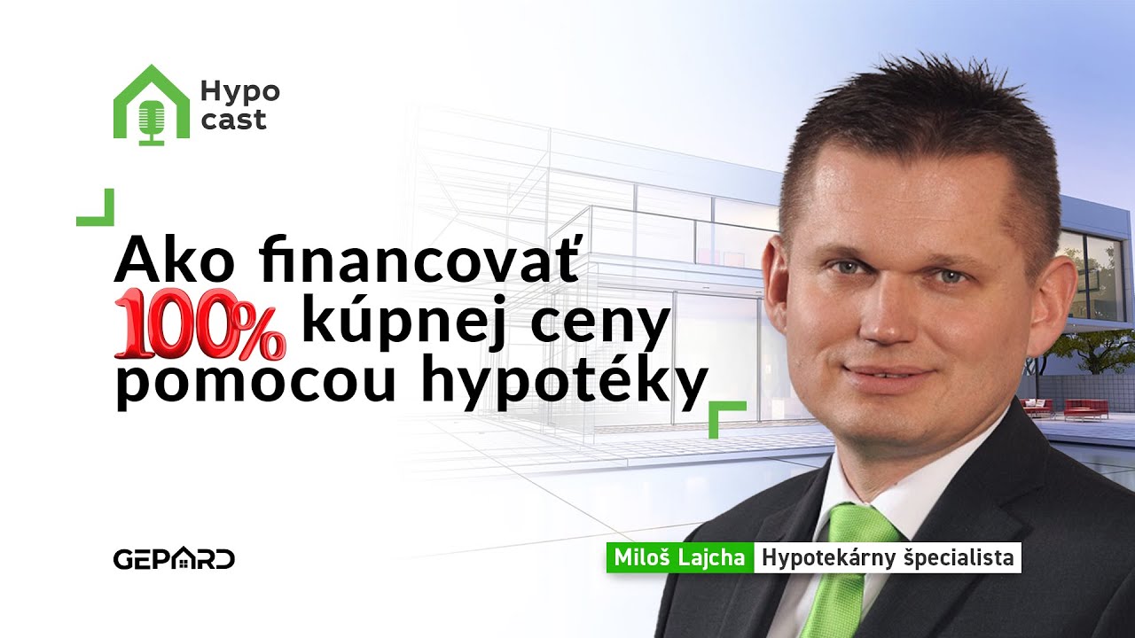 Hypotéka: Kľúč k financovaniu 100% kúpnej ceny | Rozhovor s Milošom Lajchom. #podcast #hypotéka