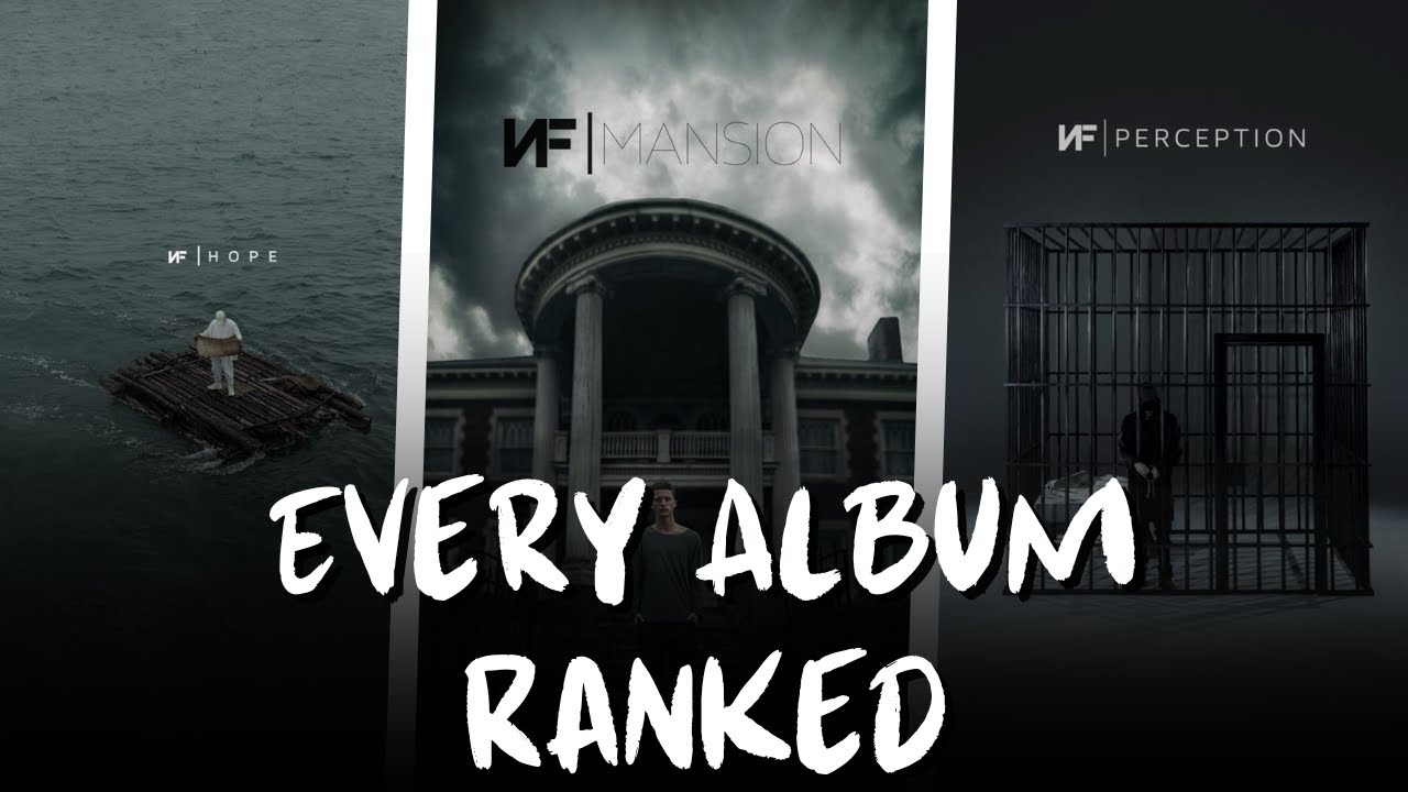 Ranking Every NF Album Leading Up To Fear EP