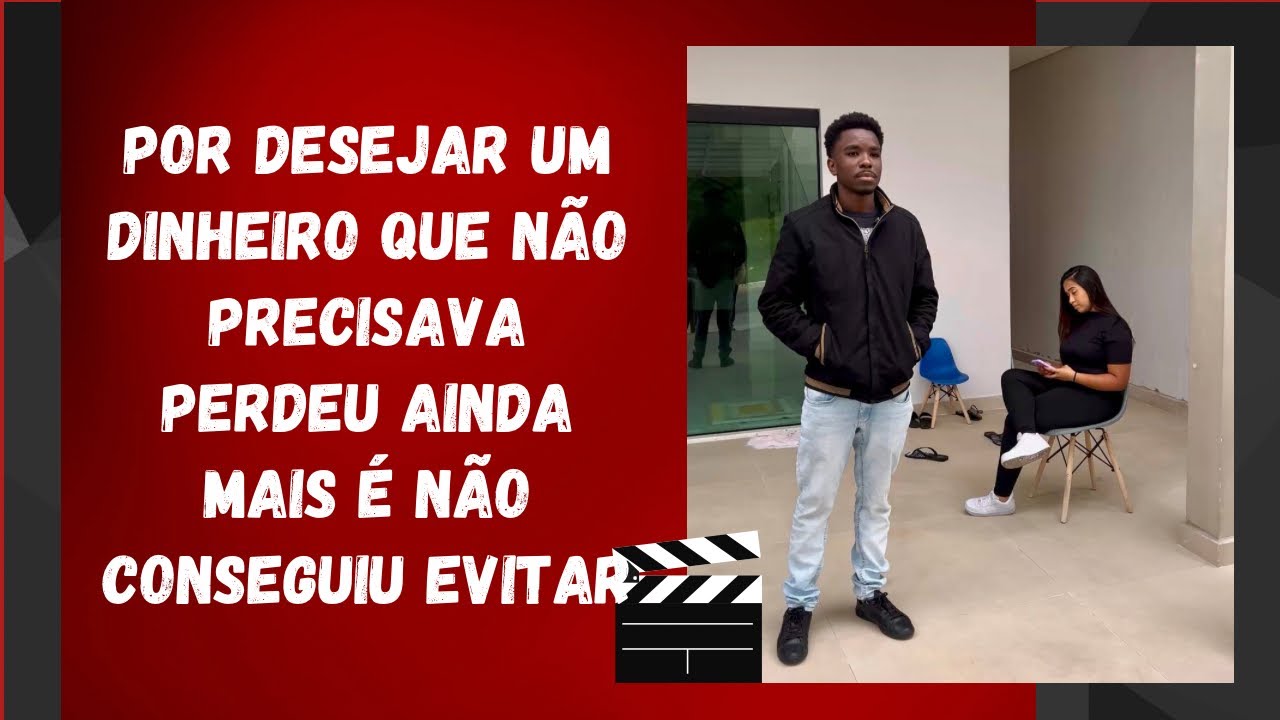 Por desejar um dinheiro que não precisava perdeu ainda mais é não conseguiu evitar