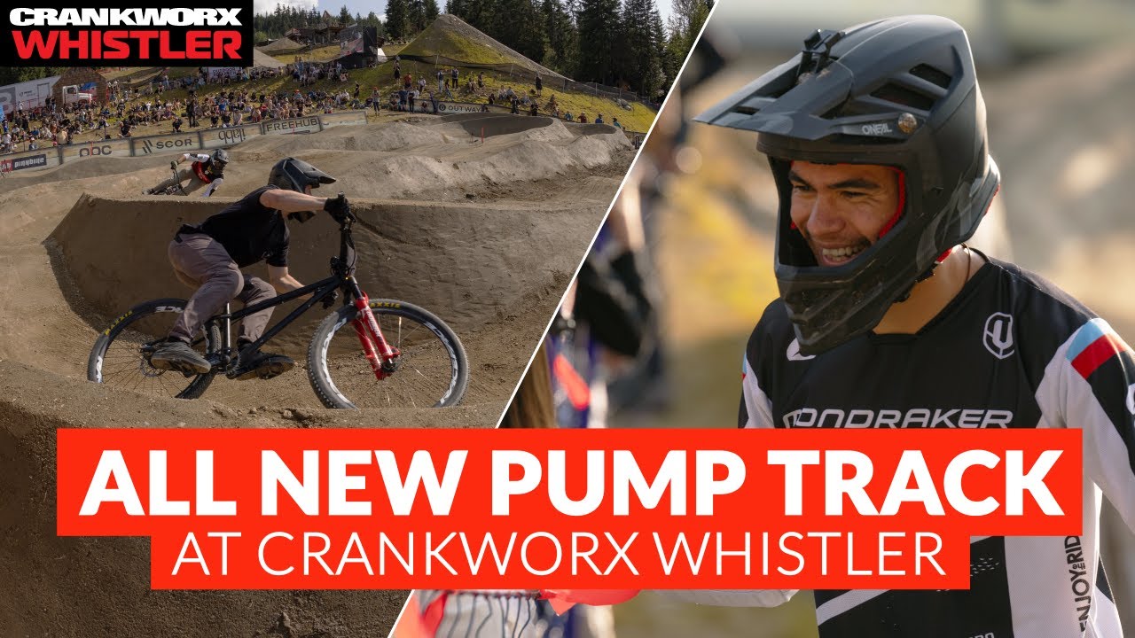 ALL NEW PUMP TRACK AT CRANKWORX WHISTLER