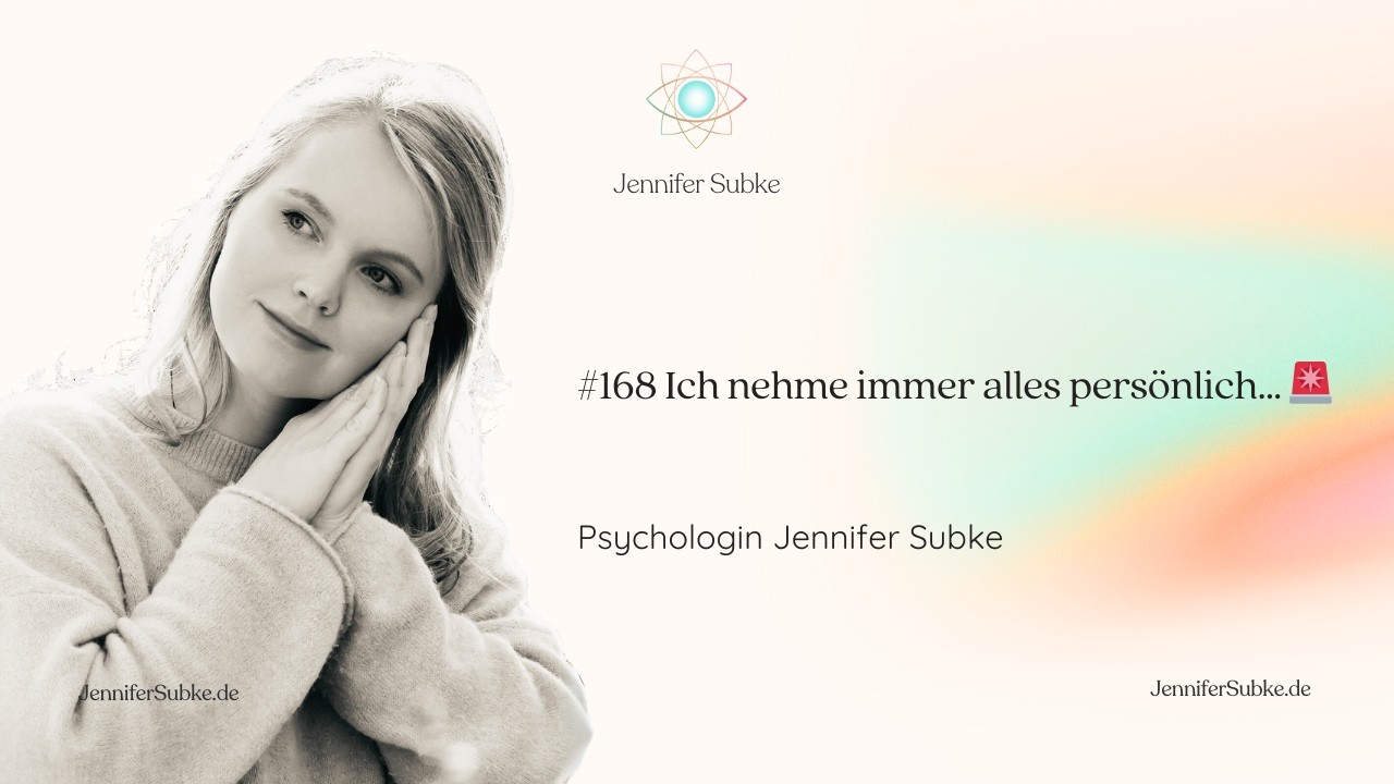 #168 Ich nehme immer alles persönlich... 🚨| Psychologin Jennifer Subke