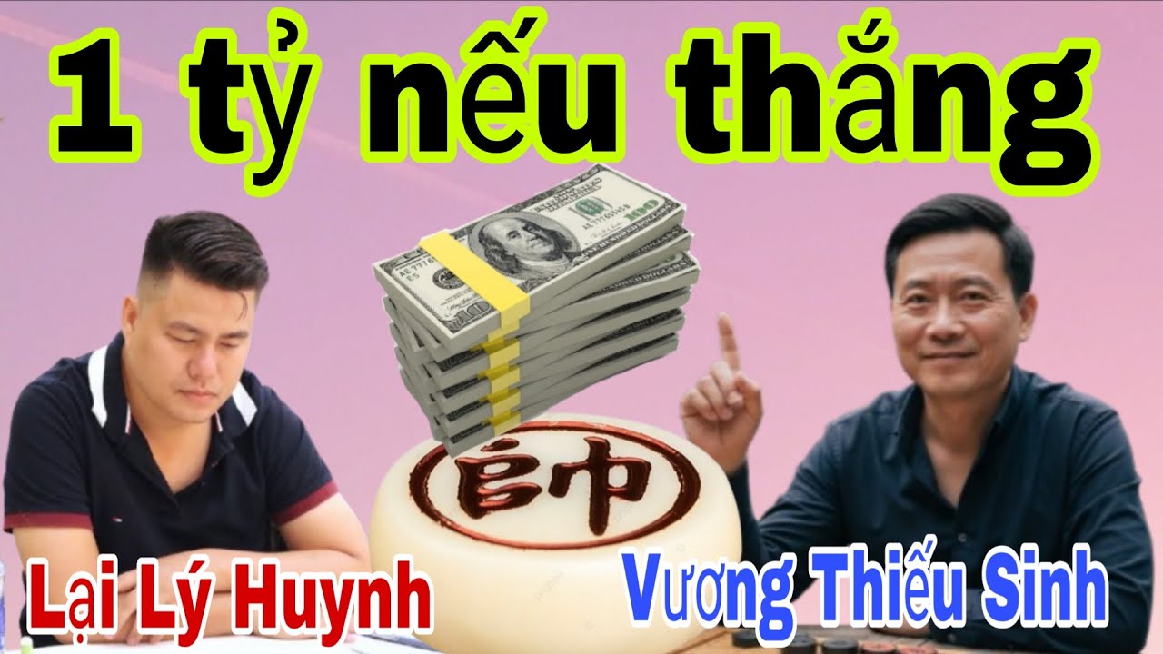 Anh ấy đòi cá 1 tỷ với số 1 Việt Nam | Lại Lý Huynh vs Vương Thiếu Sinh