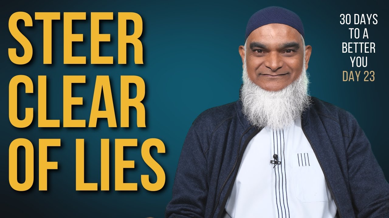 Steer Clear of Lies | Dr. Shabir Ally | 30 Days to a Better You #23
