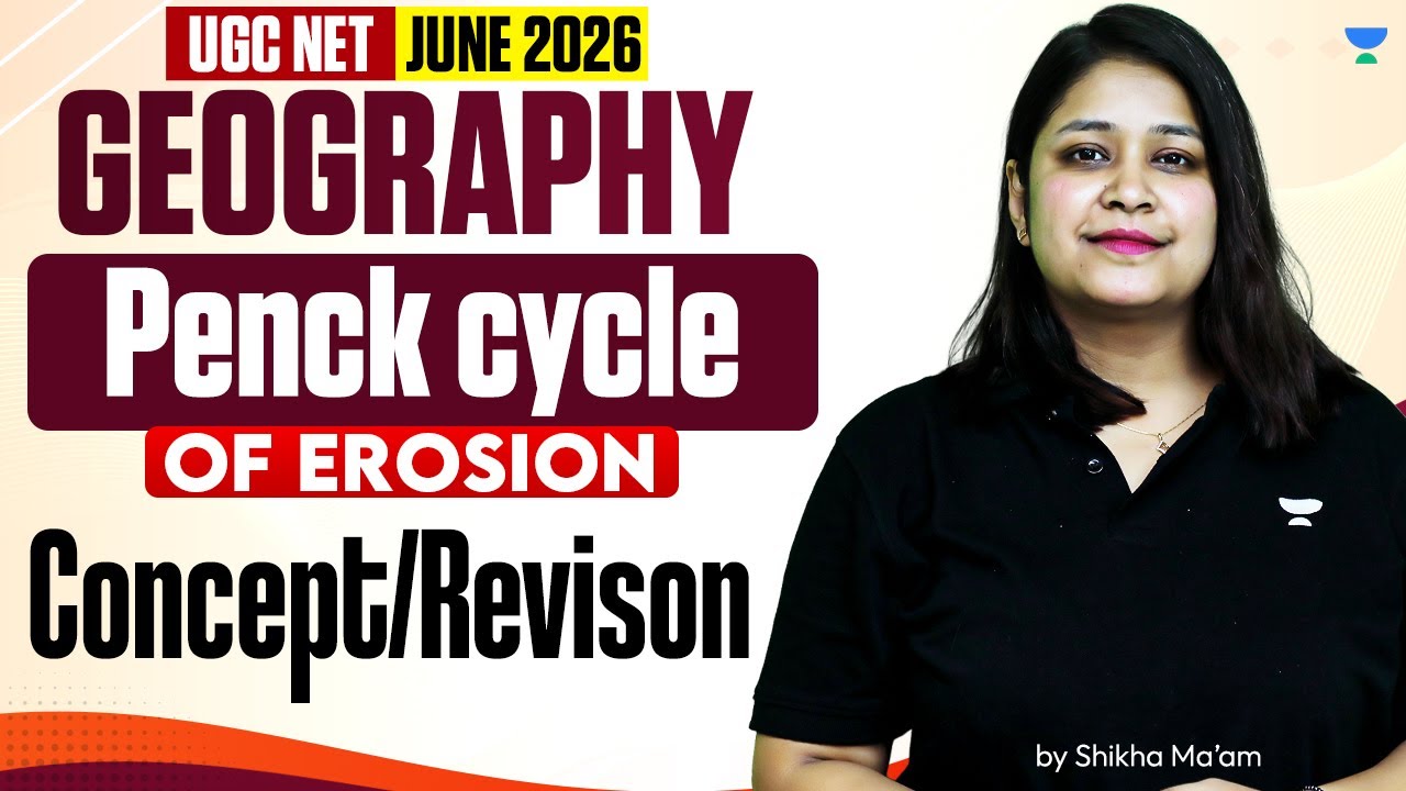 UGC NET Geography | Penck Cycle Of Erosion Ch-7 | UGC NET Geography June 2026 | By Dr. Shikha Mam