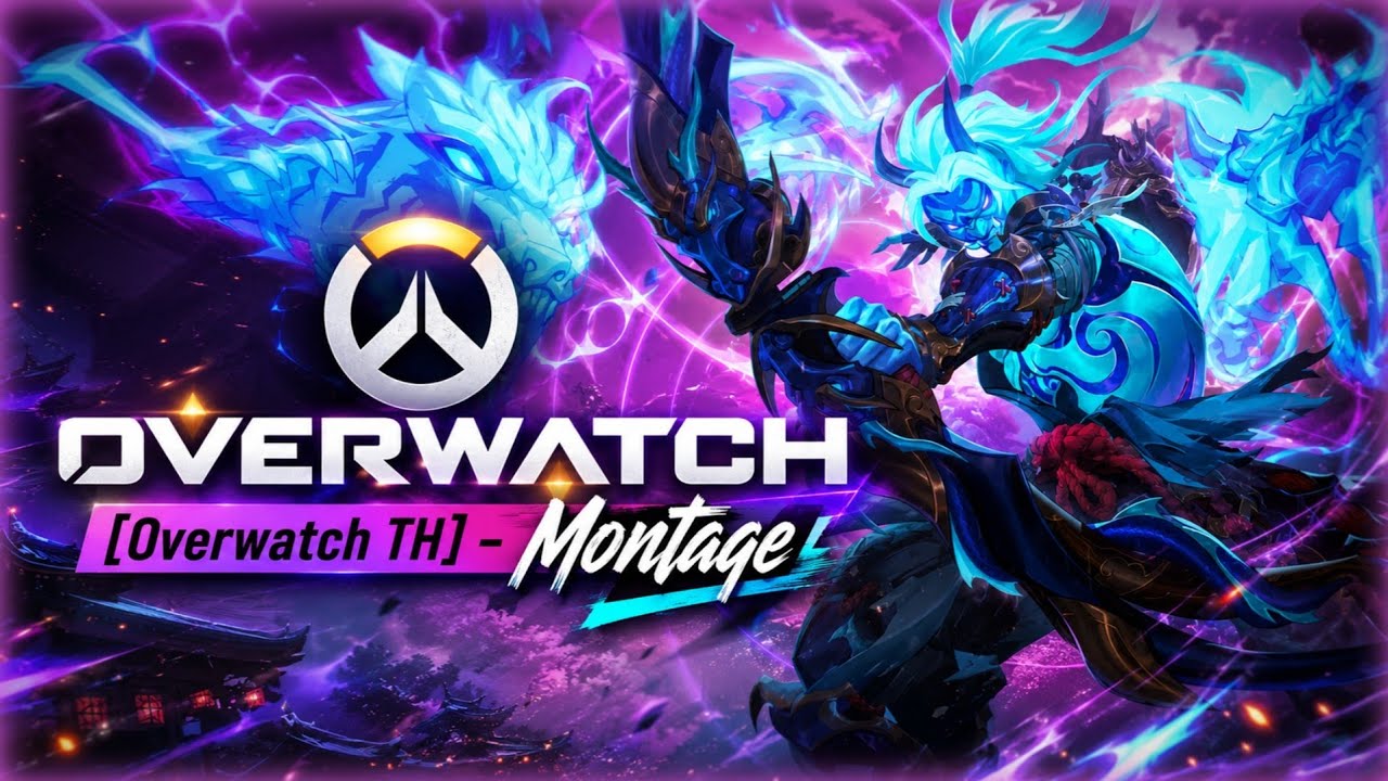 [Overwatch TH] - Montage