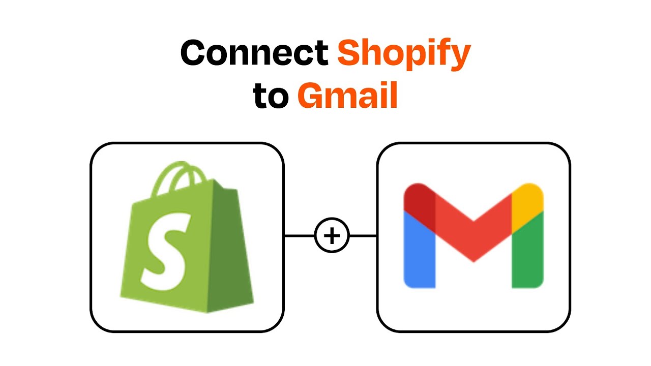How to connect Shopify to Gmail - Easy Integration