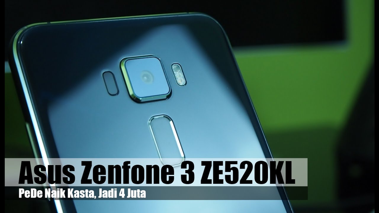 Asus Zenfone 3 Review Indonesia : Pede Naik Kasta Jadi 4 Juta