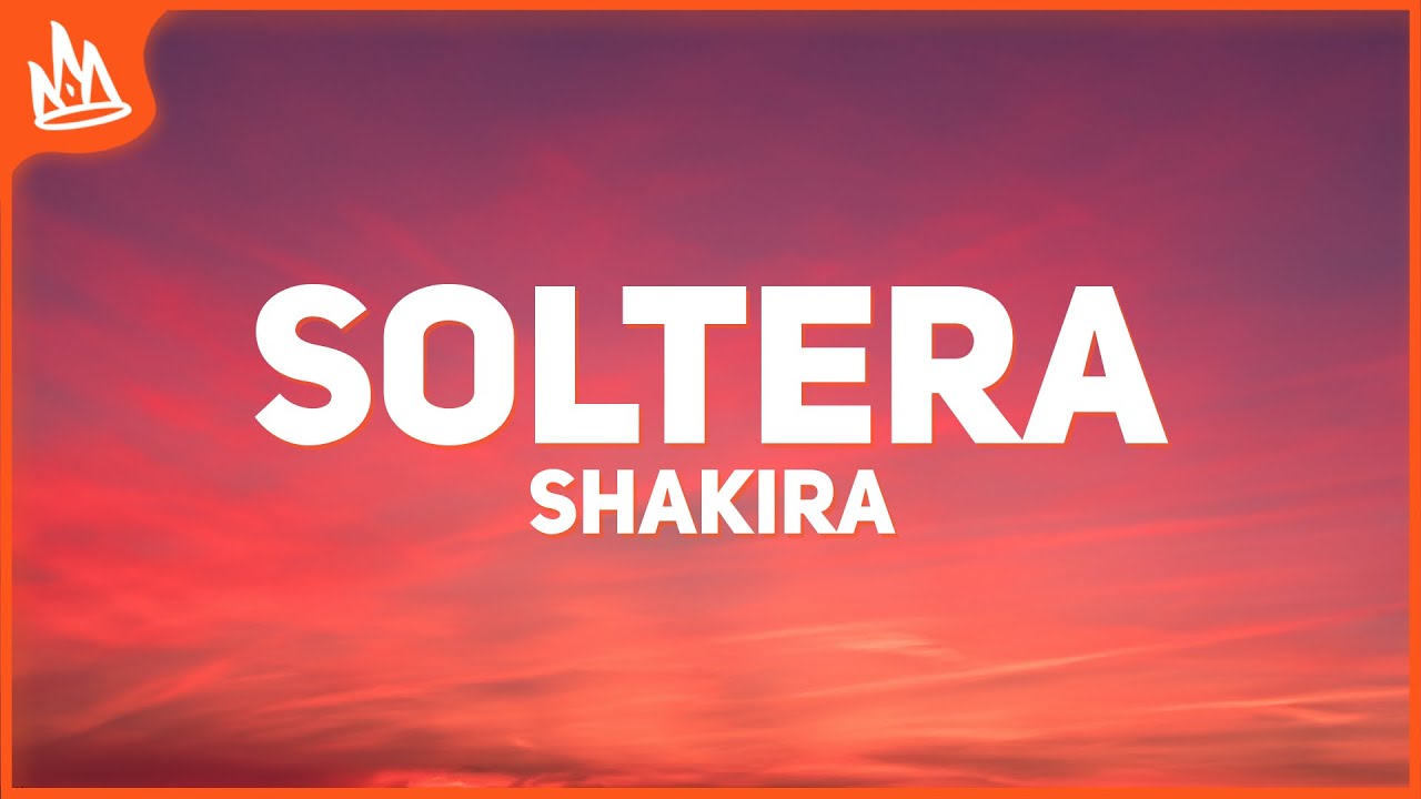 Shakira – Soltera [Letra]