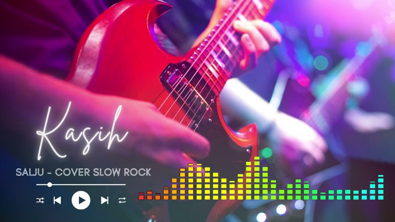 KASIH - SALJU | VERSI SLOW ROCK TERBARU 2025