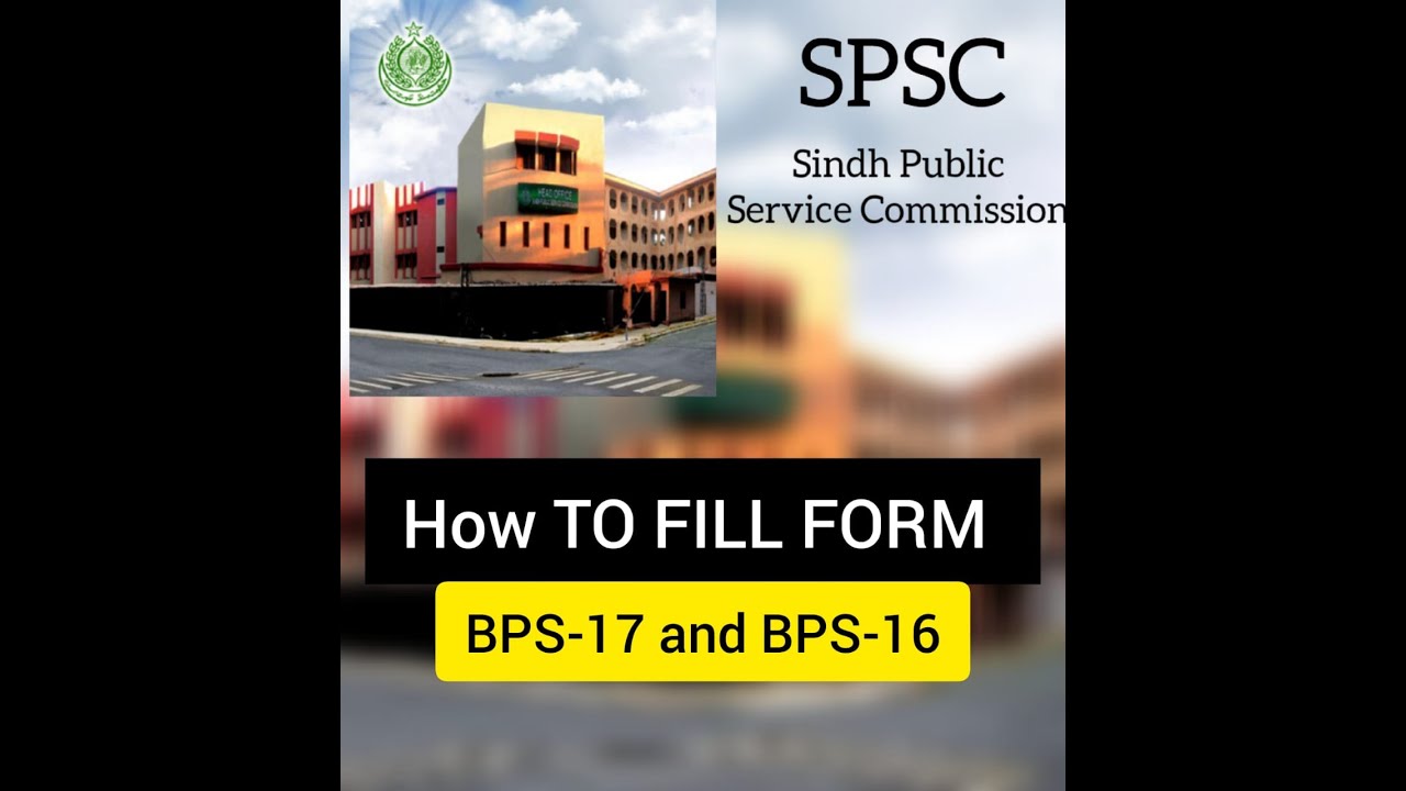 HOW TO FILL FORM (SPSC BPS-16 AND BPS-17)