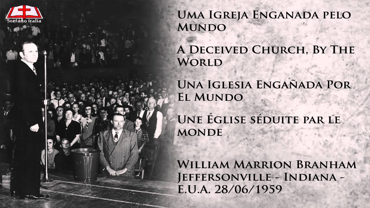 Uma Igreja enganada pelo mundo - William Marrion Branham