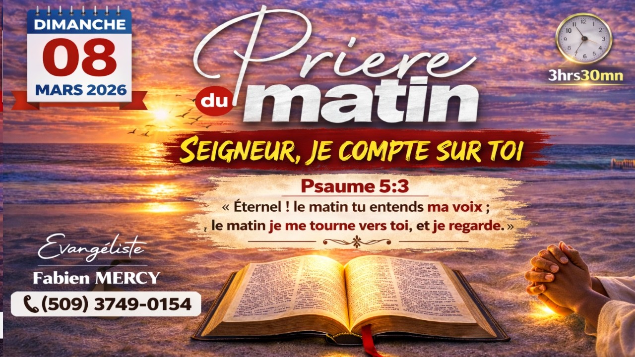 PRIERE DU MATIN DIMANCHE 08  MARS  2026 - SEIGNEUR , JE COMPTE SUR TOI