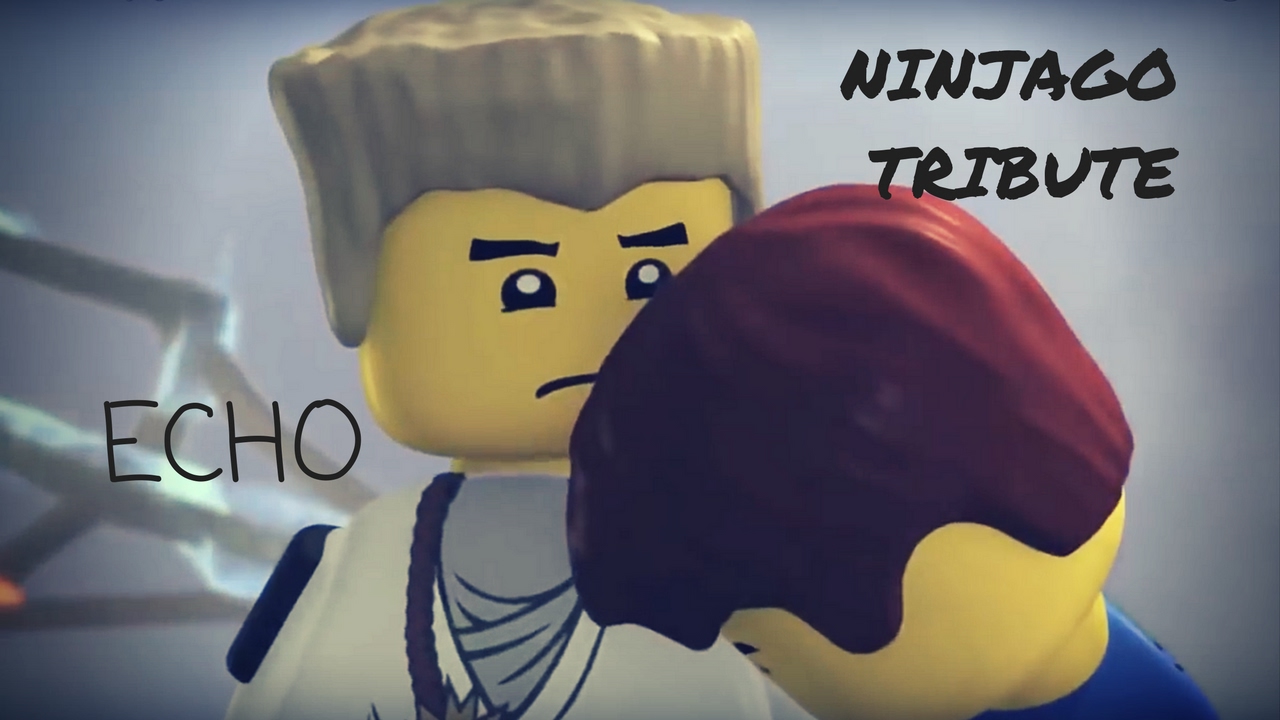 Echo - Ninjago Tribute