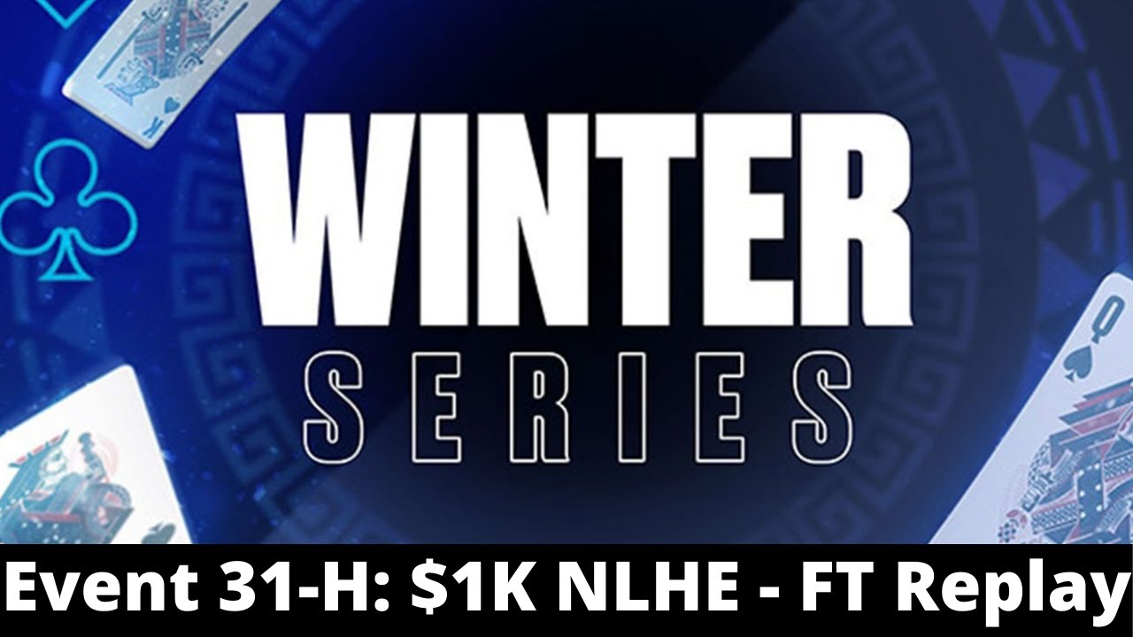 Winter Series 31-H: $1K Final Table Replay Lena900 | Pwndidi | PaDiLhA SP