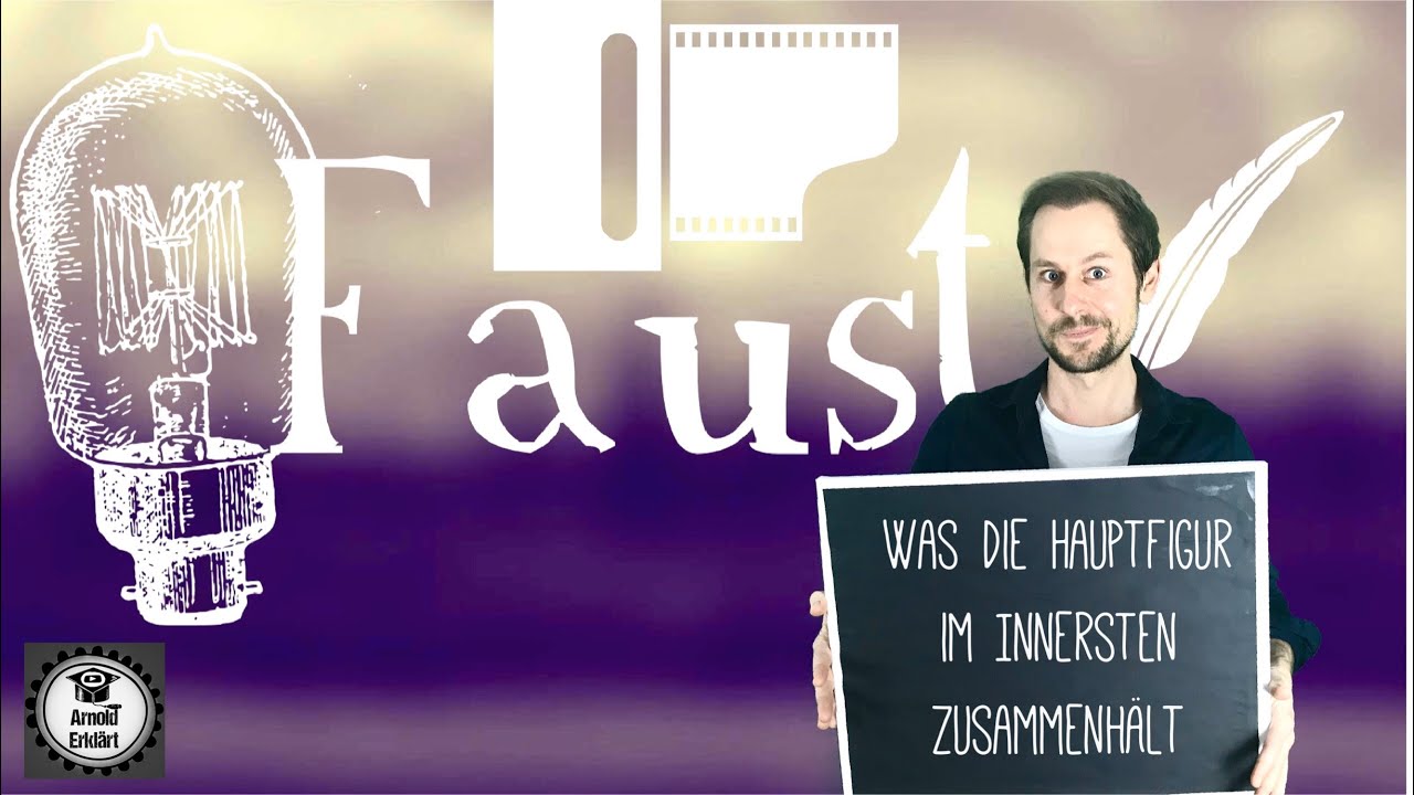 Goethes „Faust“ - was die Hauptfigur im Innersten zusammenhält / Abitur Deutsch / Charakterisierung