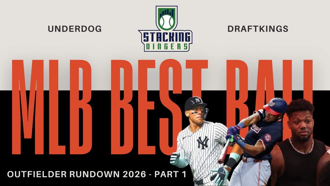 Outfielder Rundown 2026 - Part 1 - Stacking Dingers Episode 59