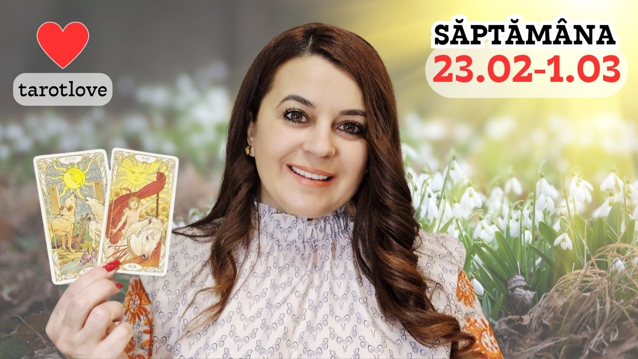 SĂPTĂMÂNA🏵️23.02-01.03.2026🏵️PREVIZIUNI TAROT: CONTRACTE, OPORTUNITĂȚI ȘI ADEVĂRURI CLARIFICATE.