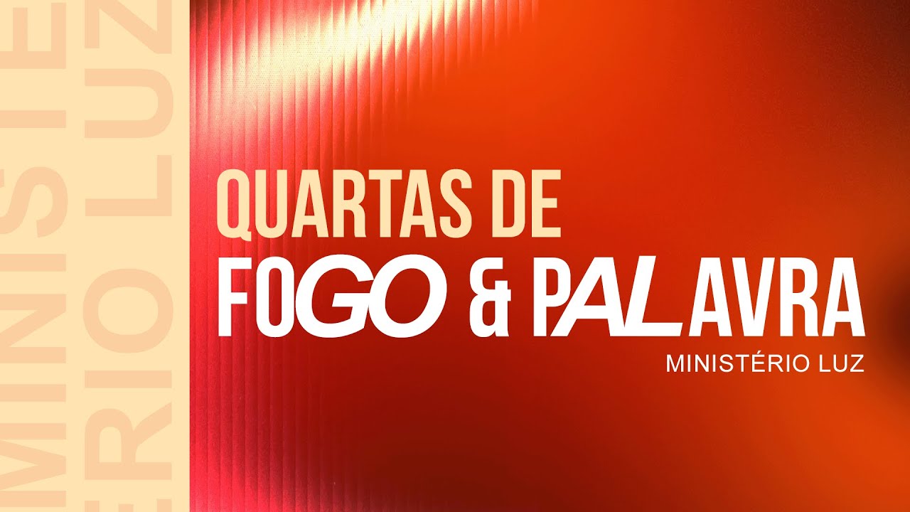 Fogo e Palavra - 07/01