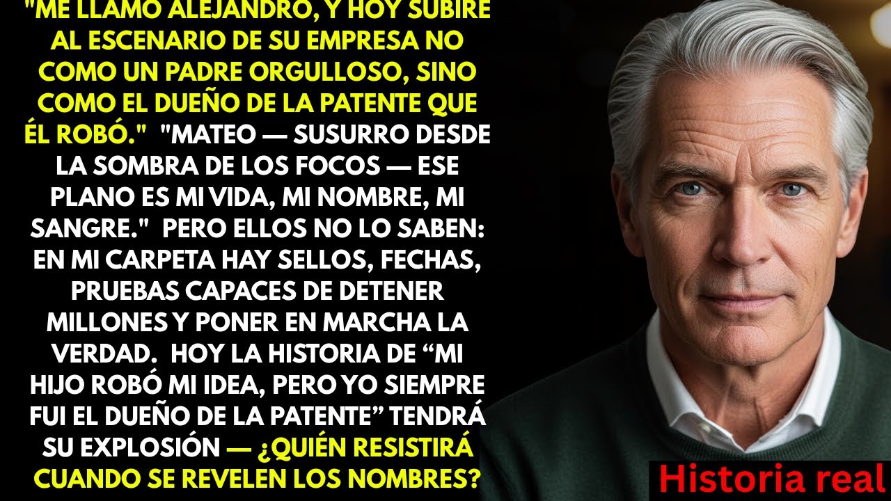 MI HIJO ROBÓ MI IDEA Y CREÓ UNA EMPRESA, PERO YO FUI DUEÑO DE LA PATENTE DESDE EL PRIMER MOMENTO.