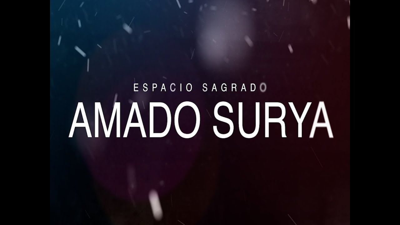 AMADO SURYA | ESPACIO SAGRADO | CENTRO ELISHEVA