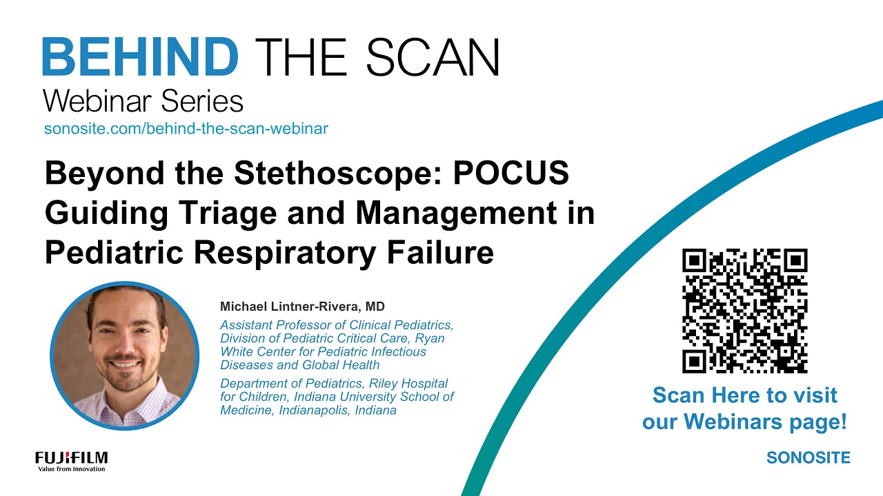 Behind the Scan Webinar - POCUS Guiding Triage and Management in Pediatric Respiratory Failure