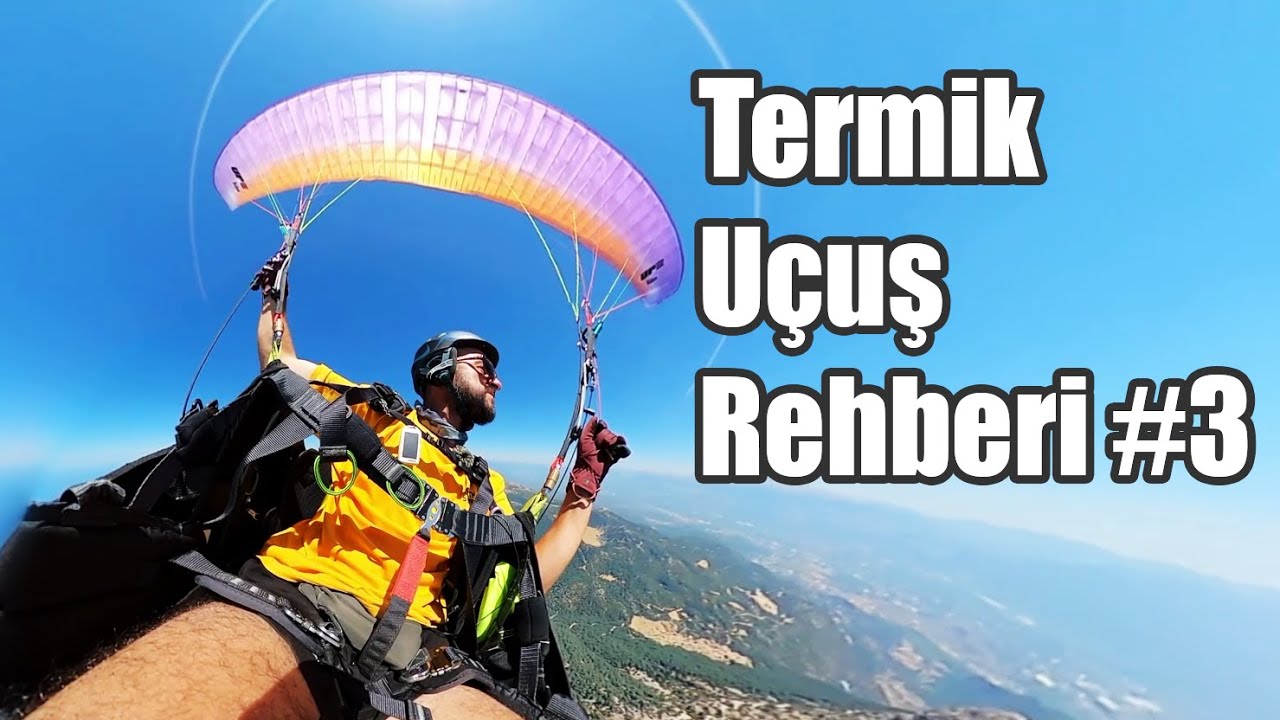 Termik Uçuş Rehberi #3 | Yamaç Paraşütü vLog | Paragliding UP Kibo