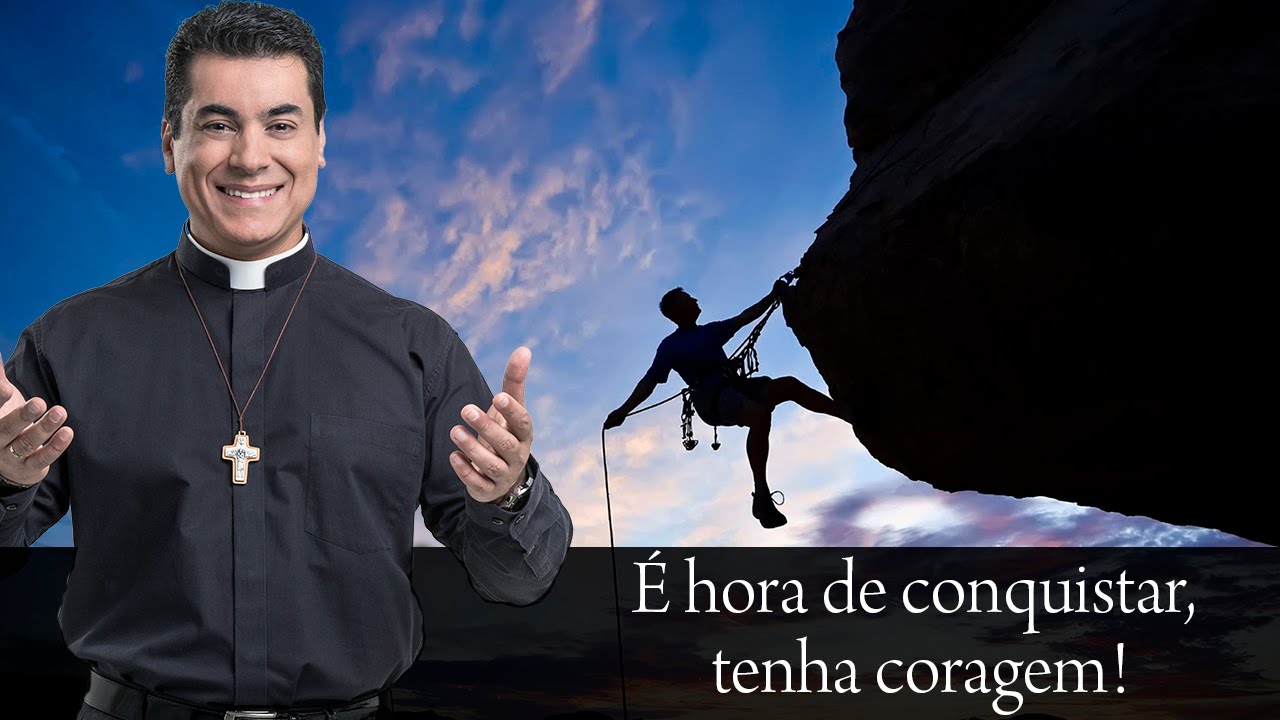 É hora de conquistar, tenha coragem! - Padre Chrystian Shankar