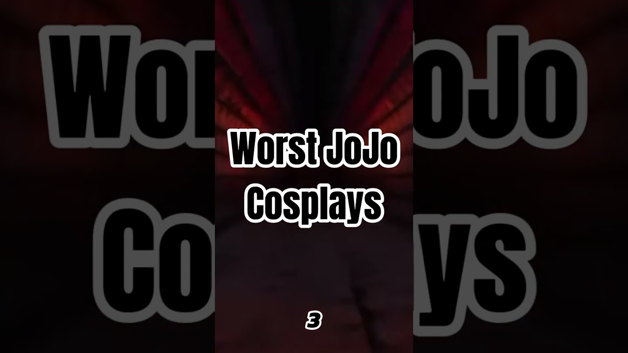 Worst Jojo Cosplays PT3
